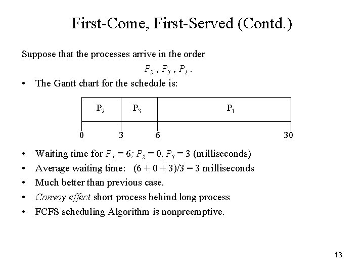 First-Come, First-Served (Contd. ) Suppose that the processes arrive in the order P 2 First-Come, First-Served (Contd. ) Suppose that the processes arrive in the order P 2