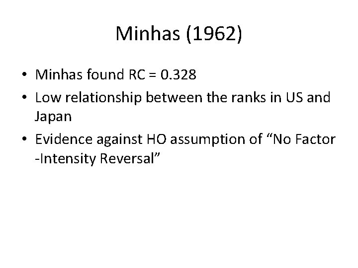 Minhas (1962) • Minhas found RC = 0. 328 • Low relationship between the