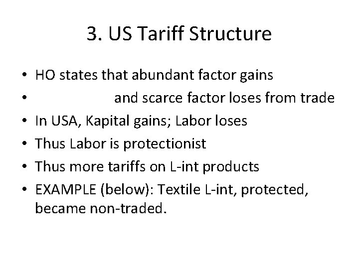 3. US Tariff Structure • • • HO states that abundant factor gains and