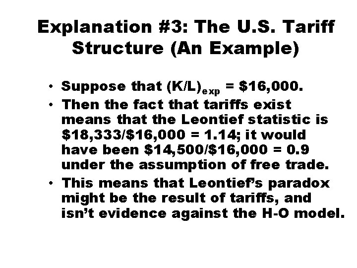 Explanation #3: The U. S. Tariff Structure (An Example) • Suppose that (K/L)exp =