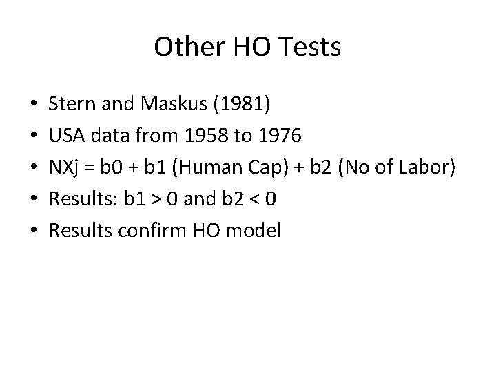 Other HO Tests • • • Stern and Maskus (1981) USA data from 1958