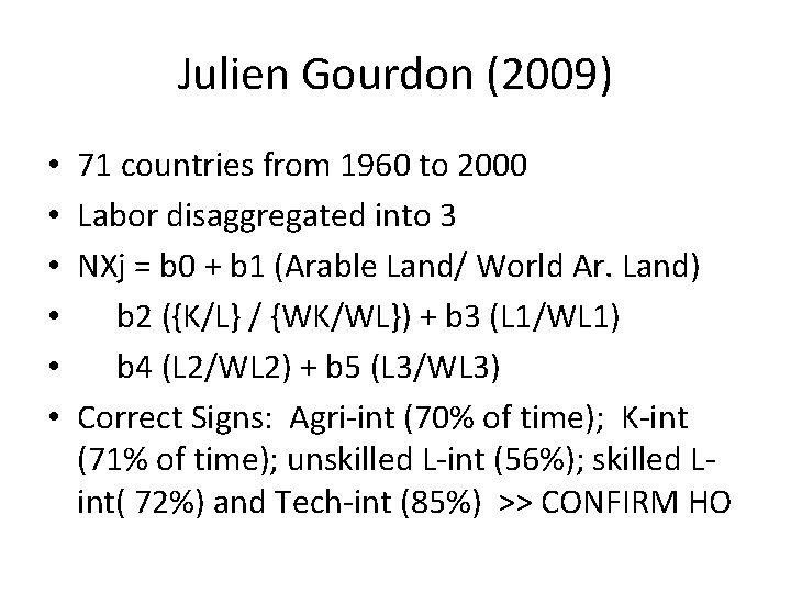 Julien Gourdon (2009) • • • 71 countries from 1960 to 2000 Labor disaggregated
