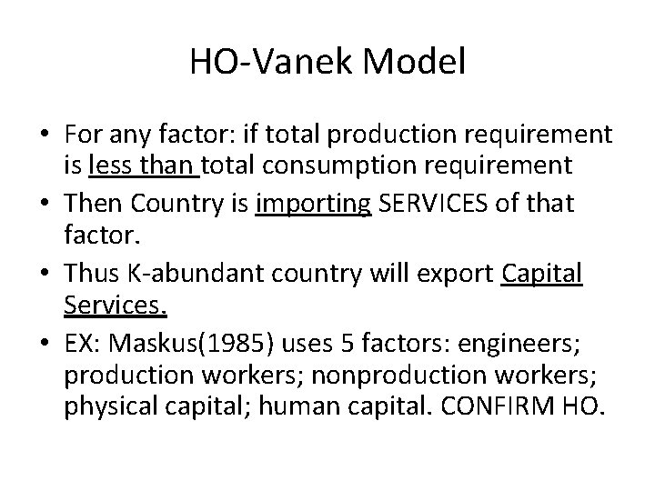 HO-Vanek Model • For any factor: if total production requirement is less than total