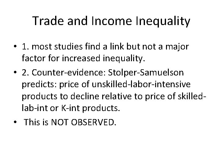 Trade and Income Inequality • 1. most studies find a link but not a