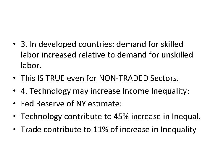  • 3. In developed countries: demand for skilled labor increased relative to demand