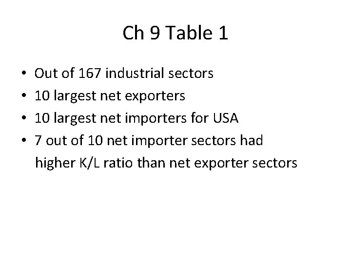 Ch 9 Table 1 • • Out of 167 industrial sectors 10 largest net