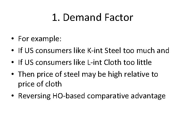 1. Demand Factor For example: If US consumers like K-int Steel too much and