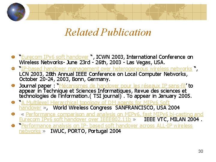 Related Publication “Eurecom IPv 6 soft handover “, ICWN 2003, International Conference on Wireless