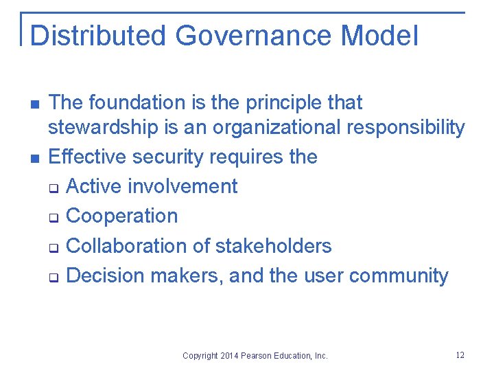 Distributed Governance Model n n The foundation is the principle that stewardship is an