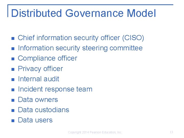 Distributed Governance Model n n n n n Chief information security officer (CISO) Information