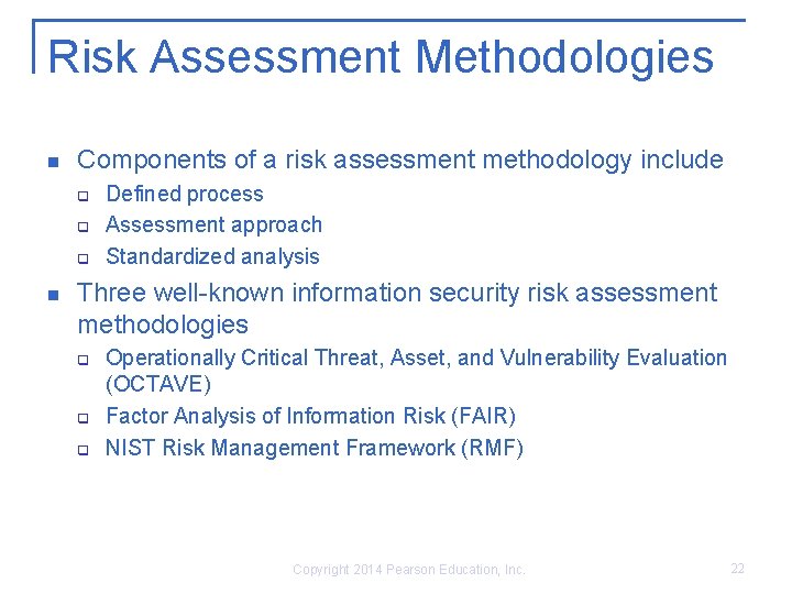 Risk Assessment Methodologies n Components of a risk assessment methodology include q q q