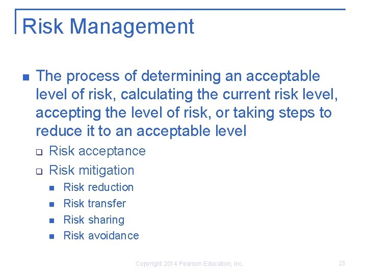 Risk Management n The process of determining an acceptable level of risk, calculating the