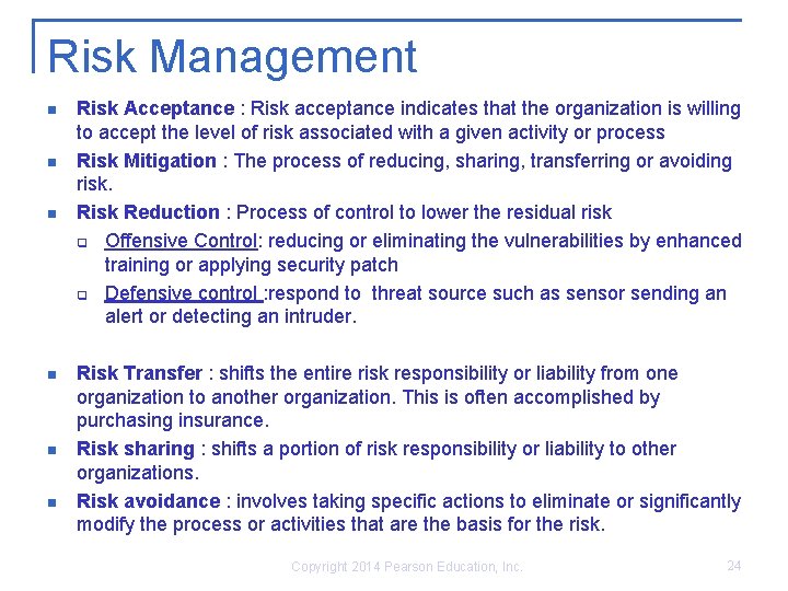 Risk Management n n n Risk Acceptance : Risk acceptance indicates that the organization