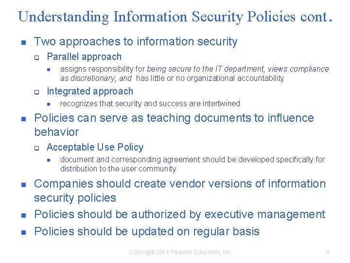 Understanding Information Security Policies cont. n Two approaches to information security q Parallel approach