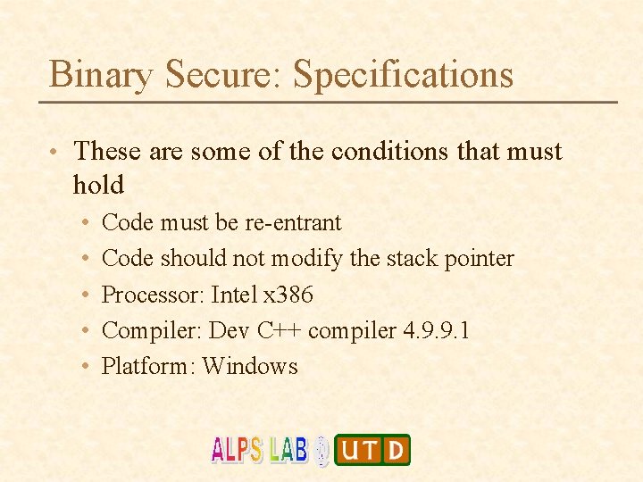 Binary Secure: Specifications • These are some of the conditions that must hold •