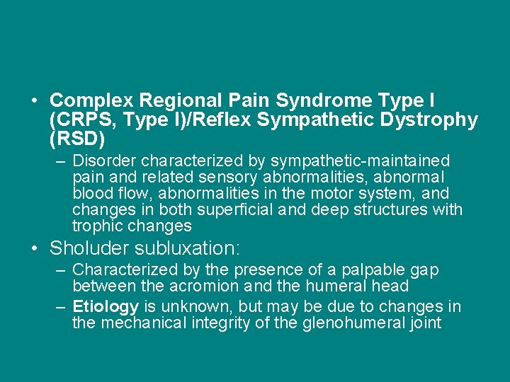  • Complex Regional Pain Syndrome Type I (CRPS, Type I)/Reflex Sympathetic Dystrophy (RSD)