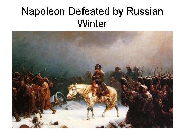 Napoleon Defeated by Russian Winter 