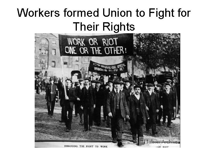 Workers formed Union to Fight for Their Rights 