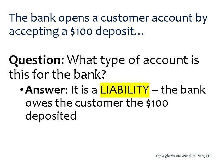 The bank opens a customer account by accepting a $100 deposit… Question: What type