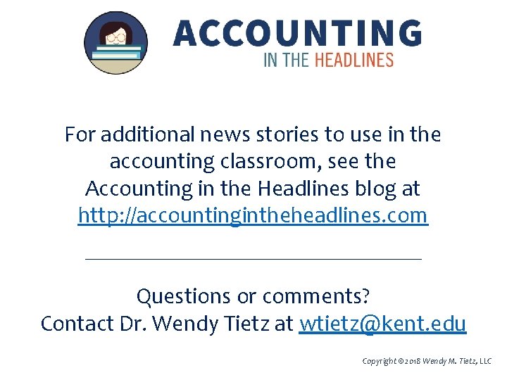For additional news stories to use in the accounting classroom, see the Accounting in