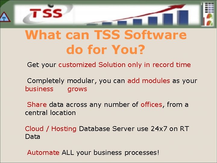What can TSS Software do for You? Get your customized Solution only in record