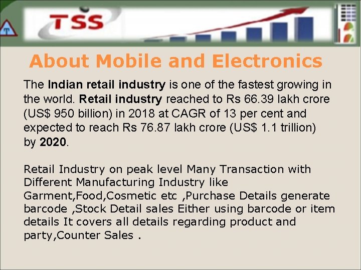About Mobile and Electronics The Indian retail industry is one of the fastest growing