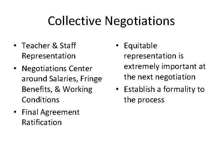 Collective Negotiations • Teacher & Staff Representation • Negotiations Center around Salaries, Fringe Benefits,