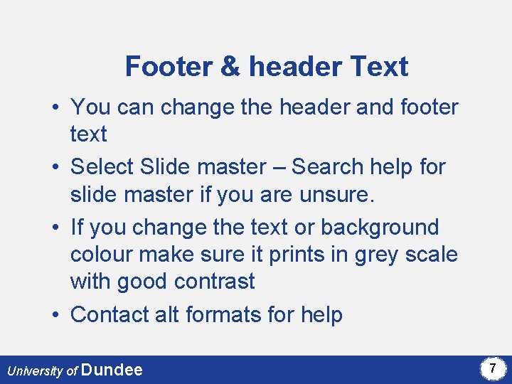 Footer & header Text • You can change the header and footer text •