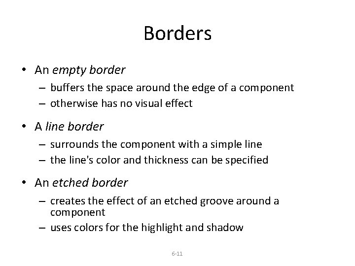 Borders • An empty border – buffers the space around the edge of a
