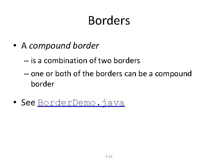 Borders • A compound border – is a combination of two borders – one