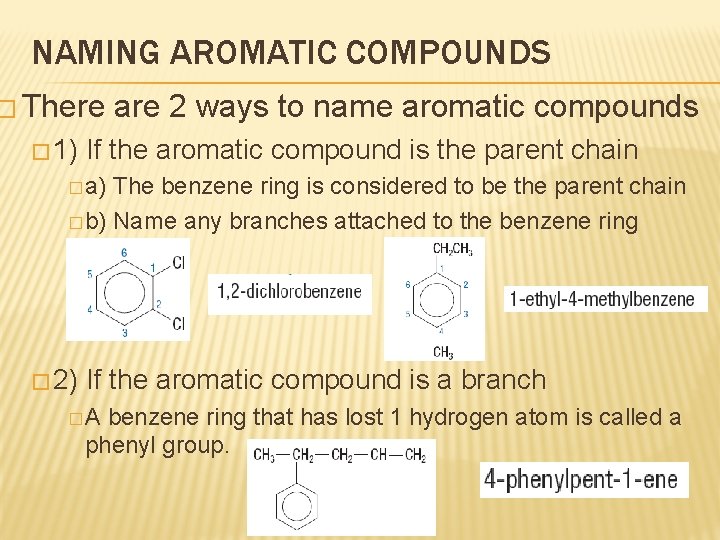 NAMING AROMATIC COMPOUNDS � There � 1) are 2 ways to name aromatic compounds