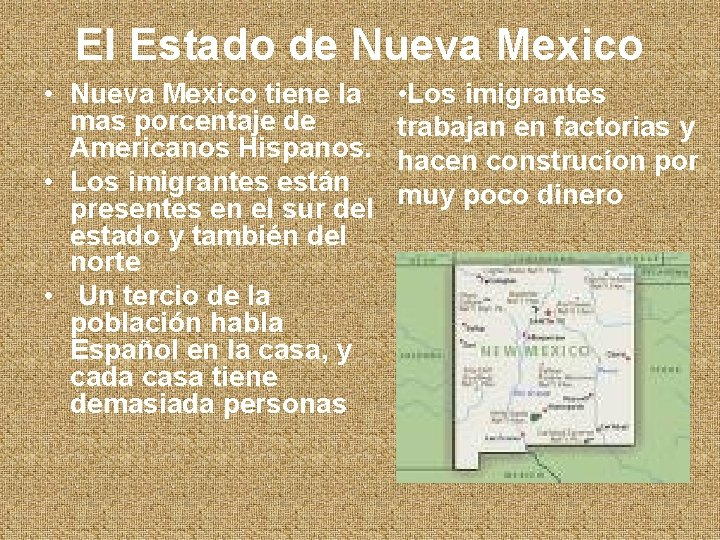 El Estado de Nueva Mexico • Nueva Mexico tiene la mas porcentaje de Americanos