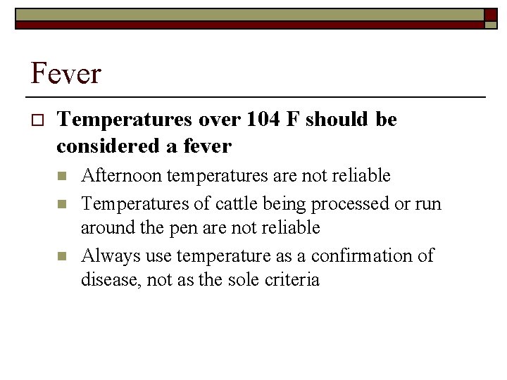 Fever o Temperatures over 104 F should be considered a fever n n n