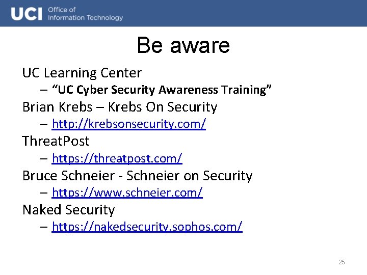 Be aware UC Learning Center – “UC Cyber Security Awareness Training” Brian Krebs –