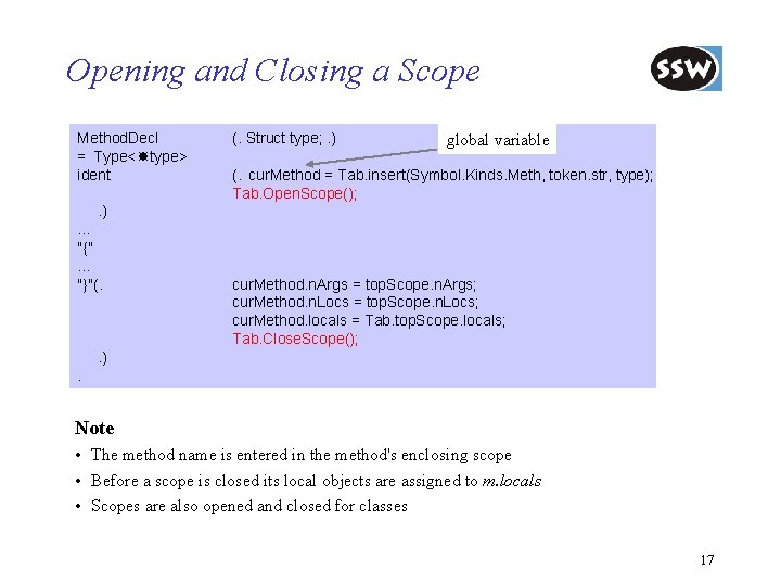 Opening and Closing a Scope Method. Decl = Type< type> ident (. Struct type;