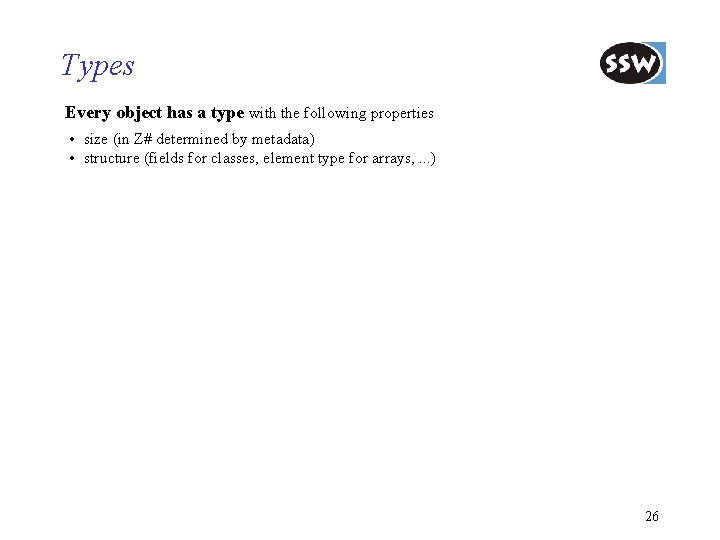 Types Every object has a type with the following properties • size (in Z#