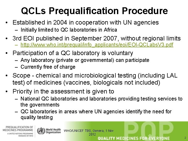 QCLs Prequalification Procedure • Established in 2004 in cooperation with UN agencies – Initially