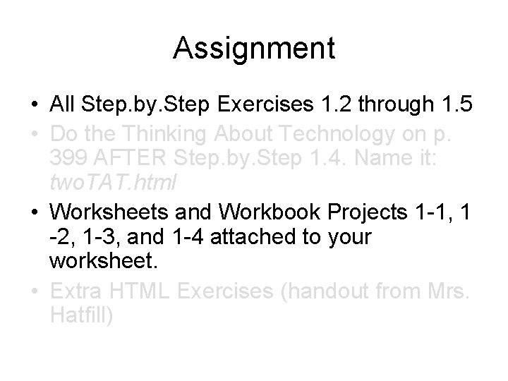 Assignment • All Step. by. Step Exercises 1. 2 through 1. 5 • Do