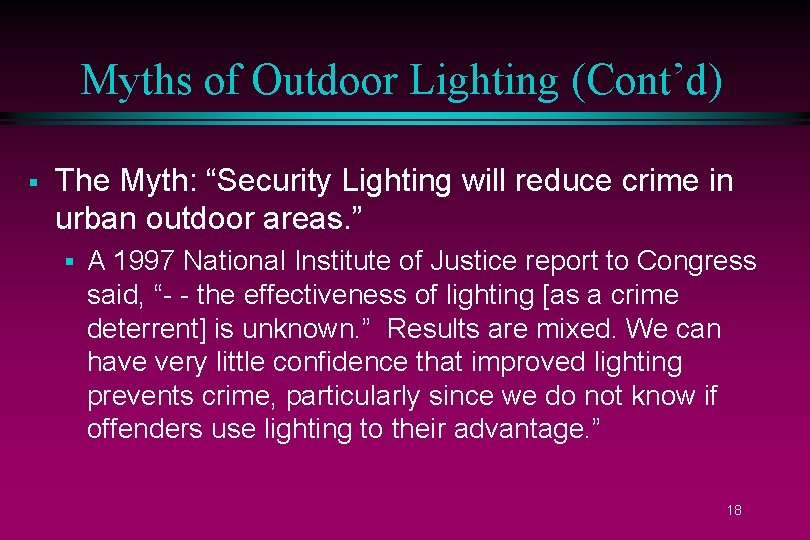 Myths of Outdoor Lighting (Cont’d) § The Myth: “Security Lighting will reduce crime in