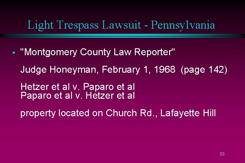 Light Trespass Lawsuit - Pennsylvania § "Montgomery County Law Reporter" Judge Honeyman, February 1,