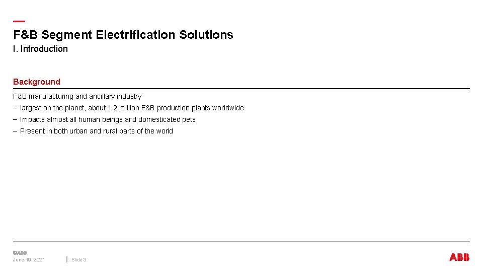 — F&B Segment Electrification Solutions I. Introduction Background F&B manufacturing and ancillary industry –