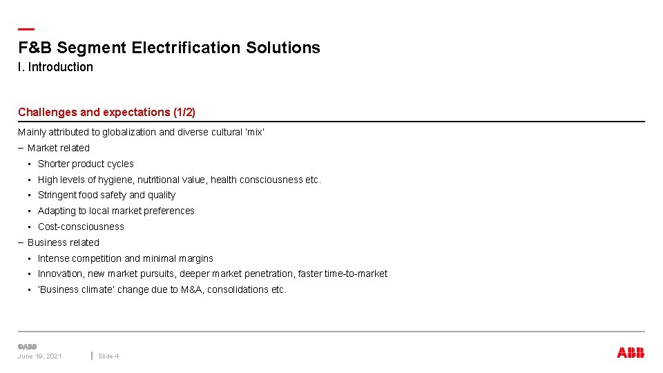 — F&B Segment Electrification Solutions I. Introduction Challenges and expectations (1/2) Mainly attributed to