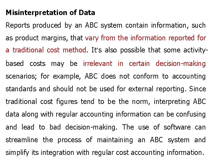 Misinterpretation of Data Reports produced by an ABC system contain information, such as product
