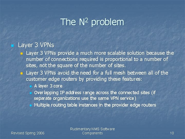 The N 2 problem n Layer 3 VPNs n n Layer 3 VPNs provide