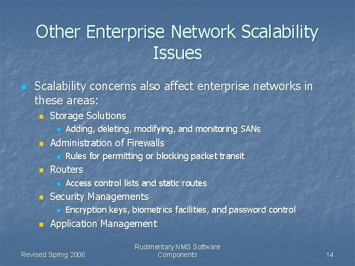 Other Enterprise Network Scalability Issues n Scalability concerns also affect enterprise networks in these