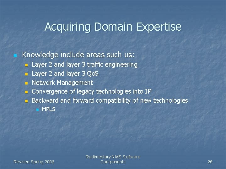 Acquiring Domain Expertise n Knowledge include areas such us: n n n Layer 2