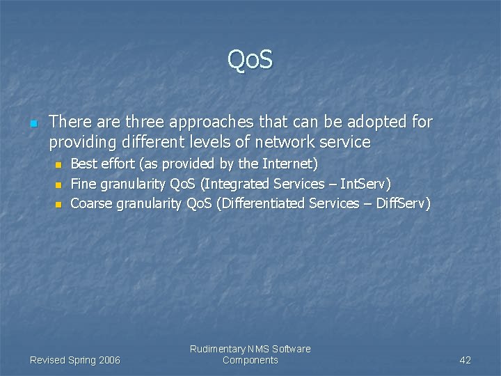 Qo. S n There are three approaches that can be adopted for providing different