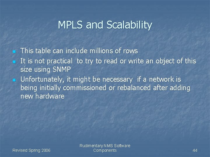 MPLS and Scalability n n n This table can include millions of rows It