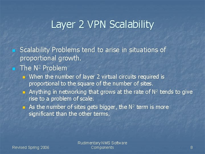 Layer 2 VPN Scalability n n Scalability Problems tend to arise in situations of