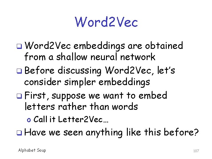 Word 2 Vec q Word 2 Vec embeddings are obtained from a shallow neural